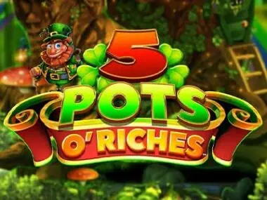 ทดลองเล่น 5 Pots O’Riches สล็อตค่าย Blueprint Gaming ฟรี