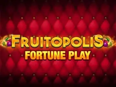ทดลองเล่น Fruitopolis Fortune Play สล็อตค่าย Blueprint Gaming ฟรี