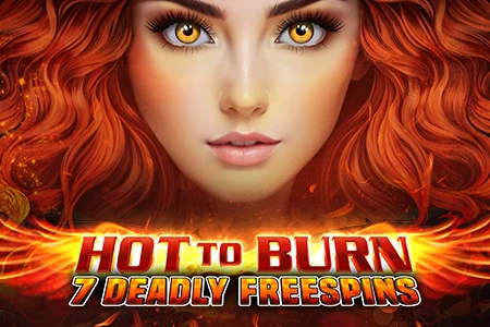 Hot to Burn – 7 Deadly Free Spins